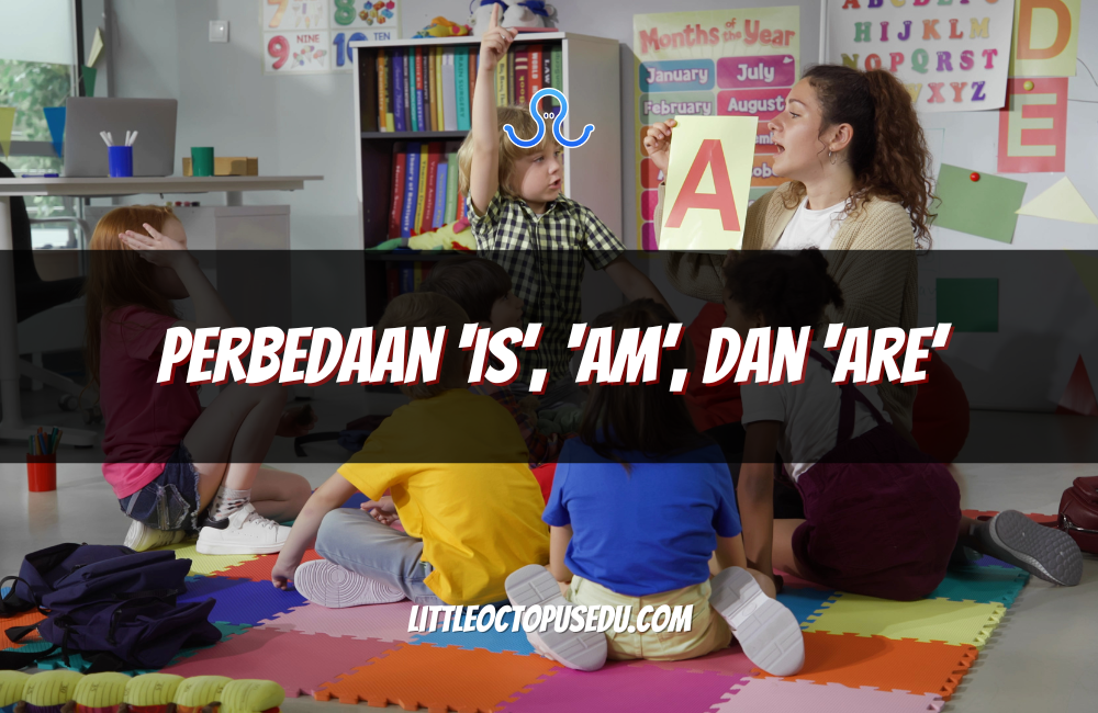 Perbedaan ‘Is’, ‘Am’, dan ‘Are’
