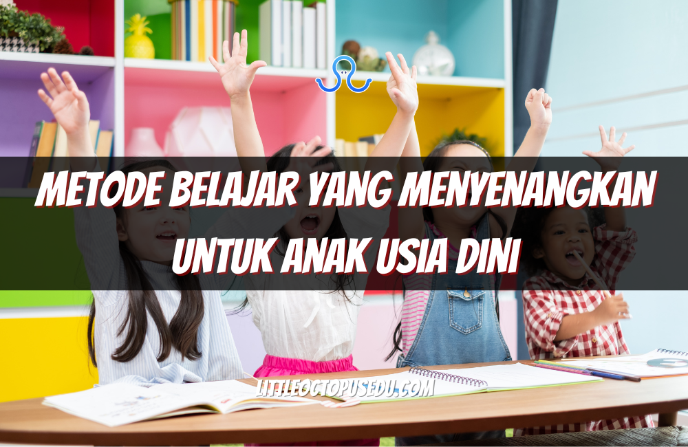 Metode Belajar yang Menyenangkan untuk Anak Usia Dini