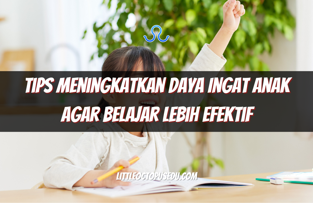Tips Meningkatkan Daya Ingat Anak