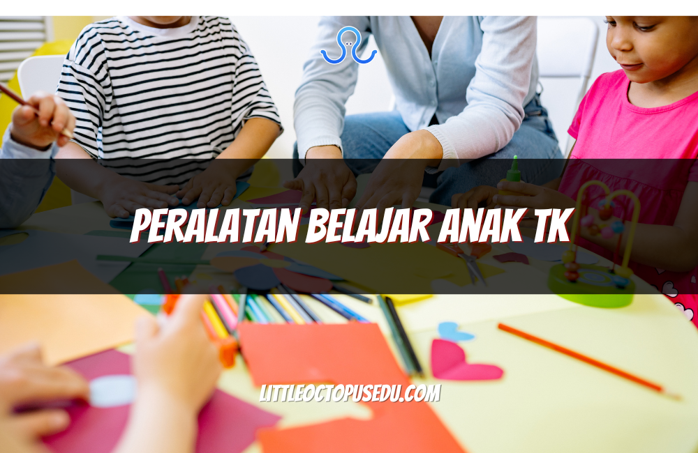 Peralatan Belajar Anak TK